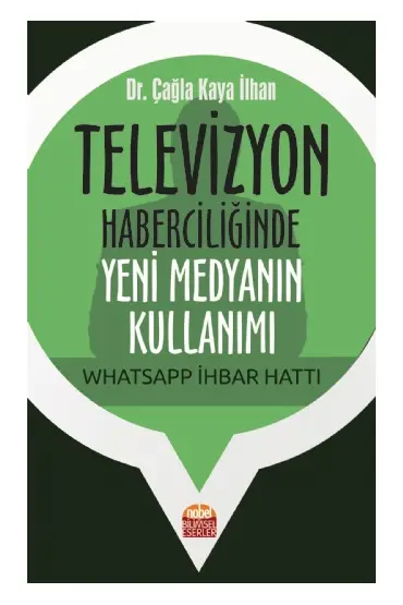 Televizyon Haberciliğinde Yeni Medyanın Kullanımı: Whatsapp İhbar Hattı - Radyo,Televizyon ve Sinema - Cosmedrome