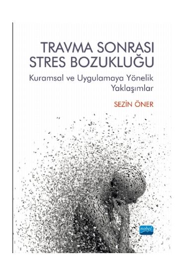 TRAVMA SONRASI STRES BOZUKLUĞU: Kuramsal ve Uygulamaya Yönelik Yaklaşımlar - Rehberlik ve Psikolojik Danışma - Cosmedrome