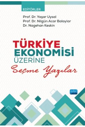 Türkiye Ekonomisi Üzerine Seçme Yazılar - İktisadi Gelişme ve Uluslararası İktisat - Cosmedrome