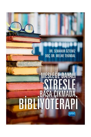 Mesleğe Dayalı Stresle Başa Çıkmada BİBLİYOTERAPİ - Sosyal Hizmet - Cosmedrome