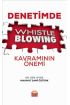 Denetimde Whistleblowing Kavramının Önemi - İşletme Yönetimi ve Organizasyon - Cosmedrome