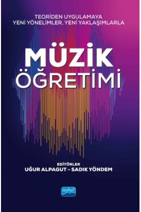 Teoriden Uygulamaya Yeni Yönelimler, Yeni Yaklaşımlarla MÜZİK ÖĞRETİMİ - Müzik - Cosmedrome