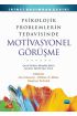 Psikolojik Problemlerin Tedavisinde MOTİVASYONEL GÖRÜŞME -