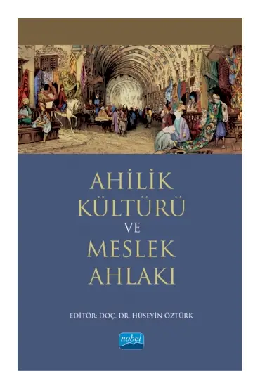 Ahilik Kültürü ve Meslek Ahlakı - Çalışma Ekonomisi ve Endüstri İlişkileri - Cosmedrome