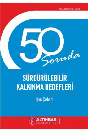 50 SORUDA SÜRDÜRÜLEBİLİR KALKINMA HEDEFLERİ - İktisadi Gelişme ve Uluslararası İktisat - Cosmedrome