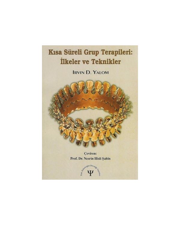 KISA SÜRELİ GRUP TERAPİLERİ - İlkeler ve Teknikler / Inpatient