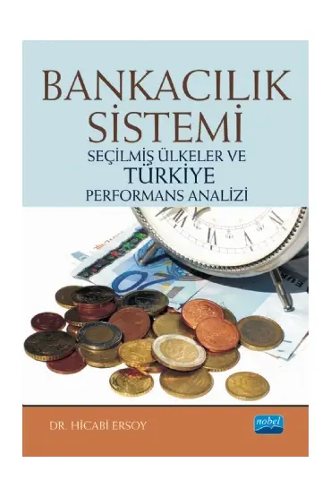 BANKACILIK SİSTEMİ - Seçilmiş Ülkeler ve Türkiye Performans Analizi - Muhasebe, Finans ve Bankacılık - Cosmedrome