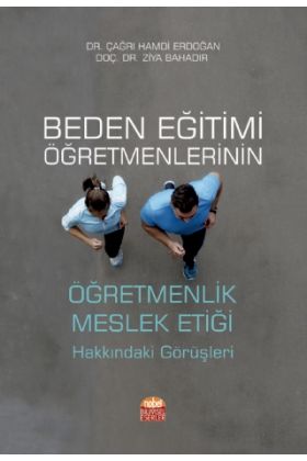 Beden Eğitimi Öğretmenlerinin ÖĞRETMENLİK MESLEK ETİĞİ Hakkındaki Görüşleri - Spor Bilimleri - Cosmedrome