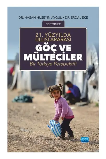 21.Yüzyılda Uluslararası GÖÇ VE MÜLTECİLER: Bir Türkiye Perspektifi - Siyaset Bilimi ve Yönetim - Cosmedrome