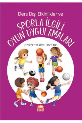 Ders Dışı Etkinlikler ve Sporla İlgili Oyun Uygulamaları - Spor Bilimleri - Cosmedrome