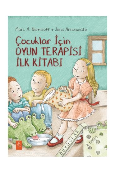 ÇOCUKLAR İÇİN OYUN TERAPİSİ İLK KİTABI - A Child’s First Book about Play Therapy - Rehberlik ve Psikolojik Danışma - Cosmedrome