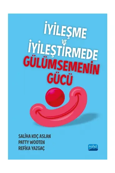 İyileşme ve İyileştirmede Gülümsemenin Gücü - Hemşirelik - Cosmedrome