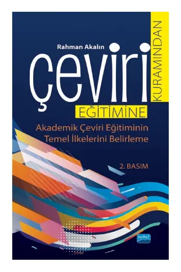 ÇEVİRİ KURAMINDAN ÇEVİRİ EĞİTİMİNE - Akademik Çeviri Eğitiminin
