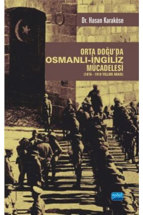 Orta Doğu’da Osmanlı-İngiliz Mücadelesi (1876-1918 Yılları Arası) - Tarih Öğretmenliği - Cosmedrome