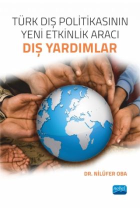 Türk Dış Politikasının Yeni Etkinlik Aracı: DIŞ YARDIMLAR - Siyaset Bilimi ve Yönetim - Cosmedrome