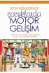 Spor Bilimlerinde ÇOCUKLARDA MOTOR GELİŞİM - Spor Bilimleri - Cosmedrome