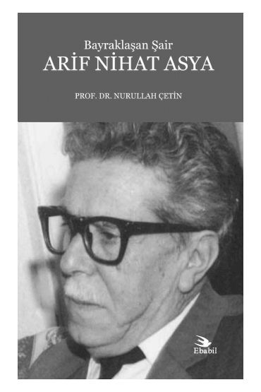 Bayraklaşan Şair ARİF NİHAT ASYA - İnceleme - Cosmedrome