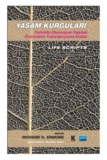 YAŞAM KURGULARI Farkında Olunmayan İlişkisel Örüntülerin