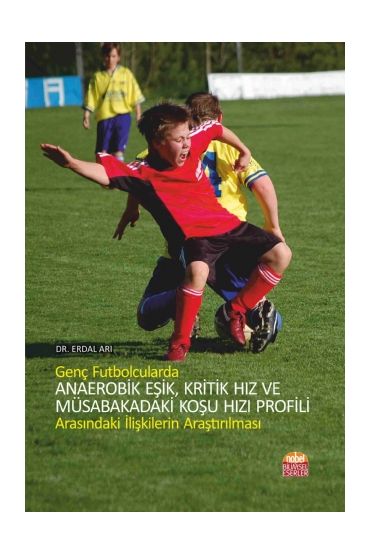 Genç Futbolcularda Anaerobik Eşik, Kritik Hız ve Müsabakadaki