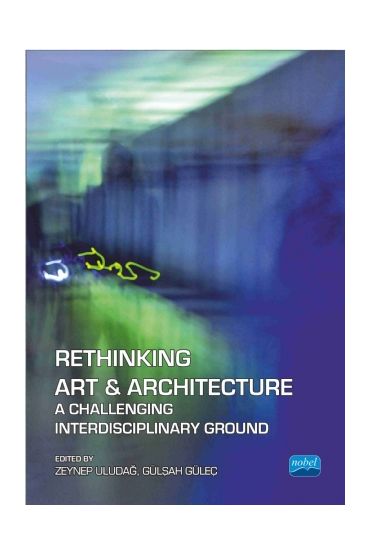 RETHINKING ART & ARCHITECTURE A Challenging Interdisciplinary Ground - Mimari Tasarım - Cosmedrome