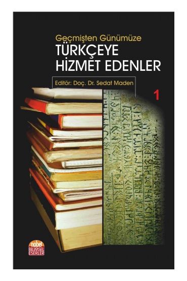 Geçmişten Günümüze Türkçeye Hizmet Edenler I - Türk Dili ve Edebiyatı Öğretmenliği - Cosmedrome