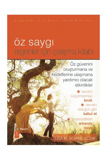 ÖZ SAYGI - ERGENLER İÇİN ÇALIŞMA KİTABI  -  The Self-Esteem Workbook For Teens - Rehberlik ve Psikolojik Danışma - Cosmedrome