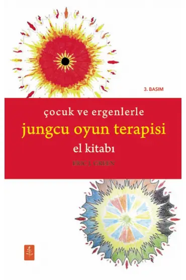 ÇOCUK VE ERGENLERLE JUNGCU OYUN TERAPİSİ EL KİTABI - The