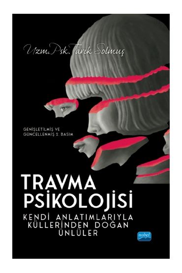 TRAVMA PSİKOLOJİSİ Kendi Anlatımlarıyla Küllerinden Doğan Ünlüler - Rehberlik ve Psikolojik Danışma - Cosmedrome
