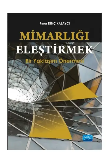 MİMARLIĞI ELEŞTİRMEK: Bir Yaklaşım Önermesi - Mimari Tasarım - Cosmedrome