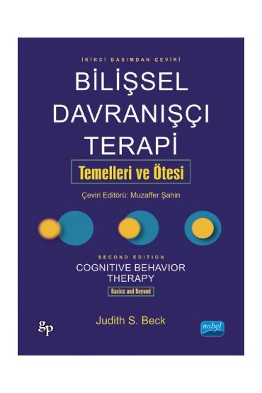BİLİŞSEL DAVRANIŞÇI TERAPİ: TEMELLERİ VE ÖTESİ - Cognitive