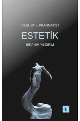İdealist ve Pragmatist Estetik - Felsefe - Cosmedrome