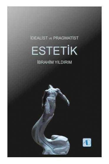 İdealist ve Pragmatist Estetik - Felsefe - Cosmedrome