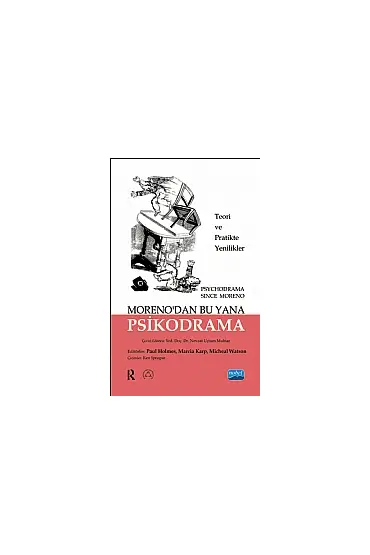 MORENO’DAN BU YANA PSİKODRAMA-Teori ve Uygulamada Yenilikler