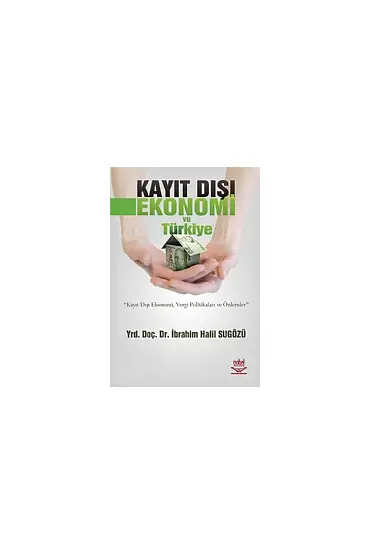 Kayıt Dışı Ekonomi ve Türkiye - İktisat Teorisi ve Politikası - Cosmedrome