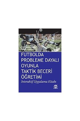 Futbolda Probleme Dayalı Oyunla Taktik Beceri Öğretimi - Spor Bilimleri - Cosmedrome