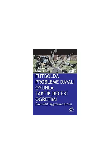 Futbolda Probleme Dayalı Oyunla Taktik Beceri Öğretimi - Spor Bilimleri - Cosmedrome