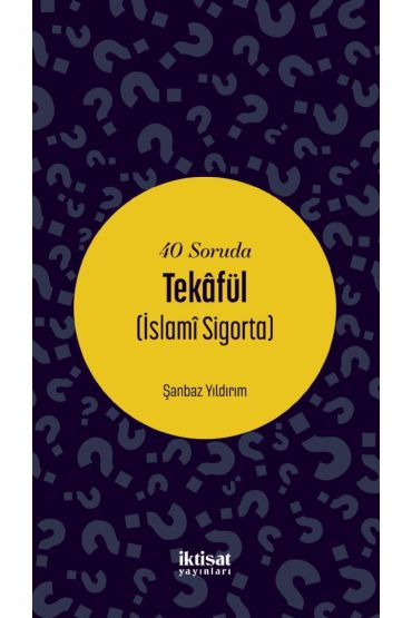 40 Soruda Tekâfül (İslamî Sigorta) - Temel İslam Bilimleri - Cosmedrome