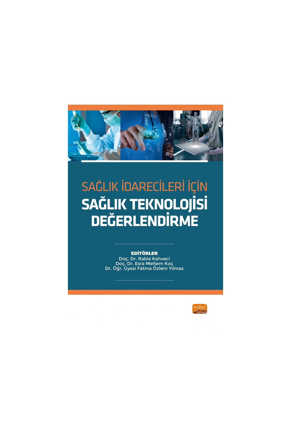 Sağlık İdarecileri İçin SAĞLIK TEKNOLOJİSİ DEĞERLENDİRME - Sağlık Yönetimi - Cosmedrome