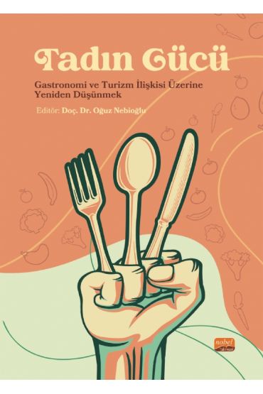 TADIN GÜCÜ - Gastronomi ve Turizm İlişkisi Üzerine Yeniden Düşünmek - Turizm - Otelcilik - Seyahat - Gastronomi - Cosmedrome