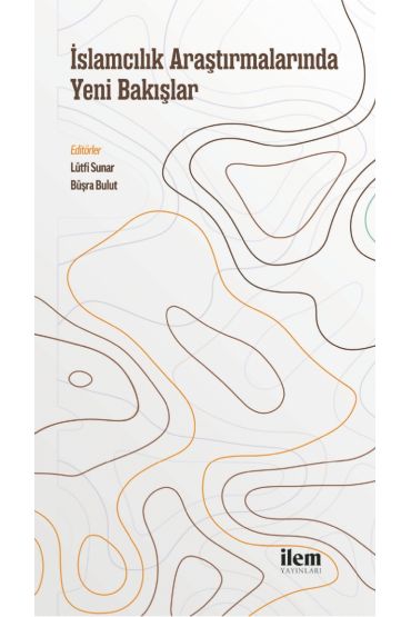 İslamcılık Araştırmalarında Yeni Bakışlar - Siyaset Bilimi ve Yönetim - Cosmedrome