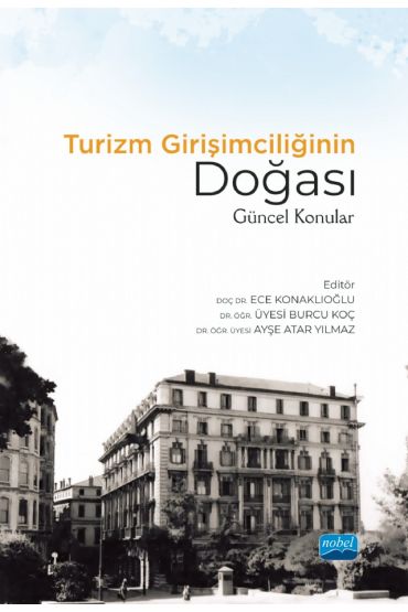 TURİZM GİRİŞİMCİLİĞİNİN DOĞASI: Güncel Konular - Turizm - Otelcilik - Seyahat - Gastronomi - Cosmedrome