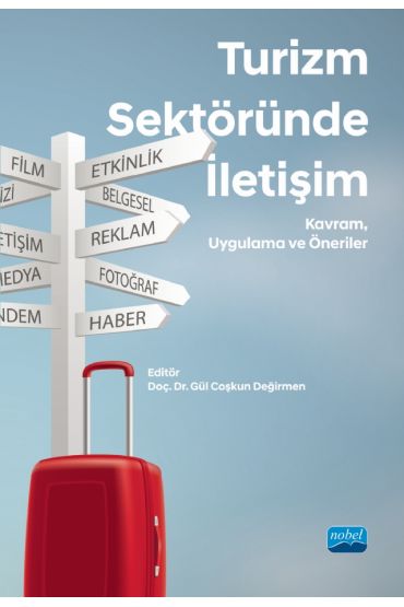 TURİZM SEKTÖRÜNDE İLETİŞİM - Kavram, Uygulama ve Öneriler - Turizm - Otelcilik - Seyahat - Gastronomi - Cosmedrome