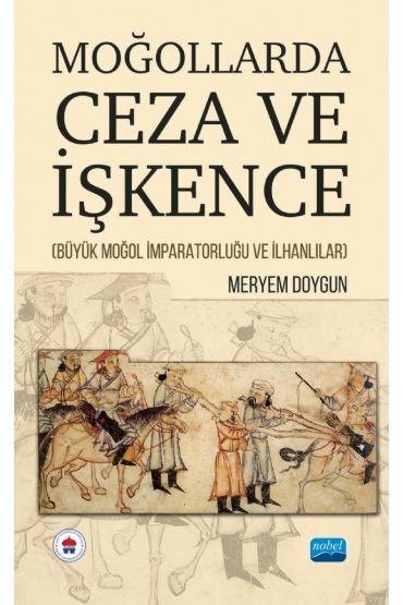 MOĞOLLARDA CEZA VE İŞKENCE (Büyük Moğol İmparatorluğu ve İlhanlılar) - Tarih Öğretmenliği - Cosmedrome