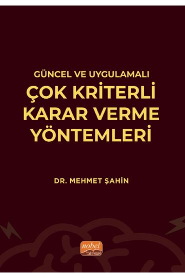 Güncel ve Uygulamalı Çok Kriterli Karar Verme Yöntemleri - Endüstri Mühendisliği - Cosmedrome