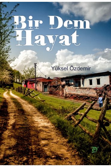 Bir Dem Hayat - Deneme, Hikâye, Roman - Cosmedrome