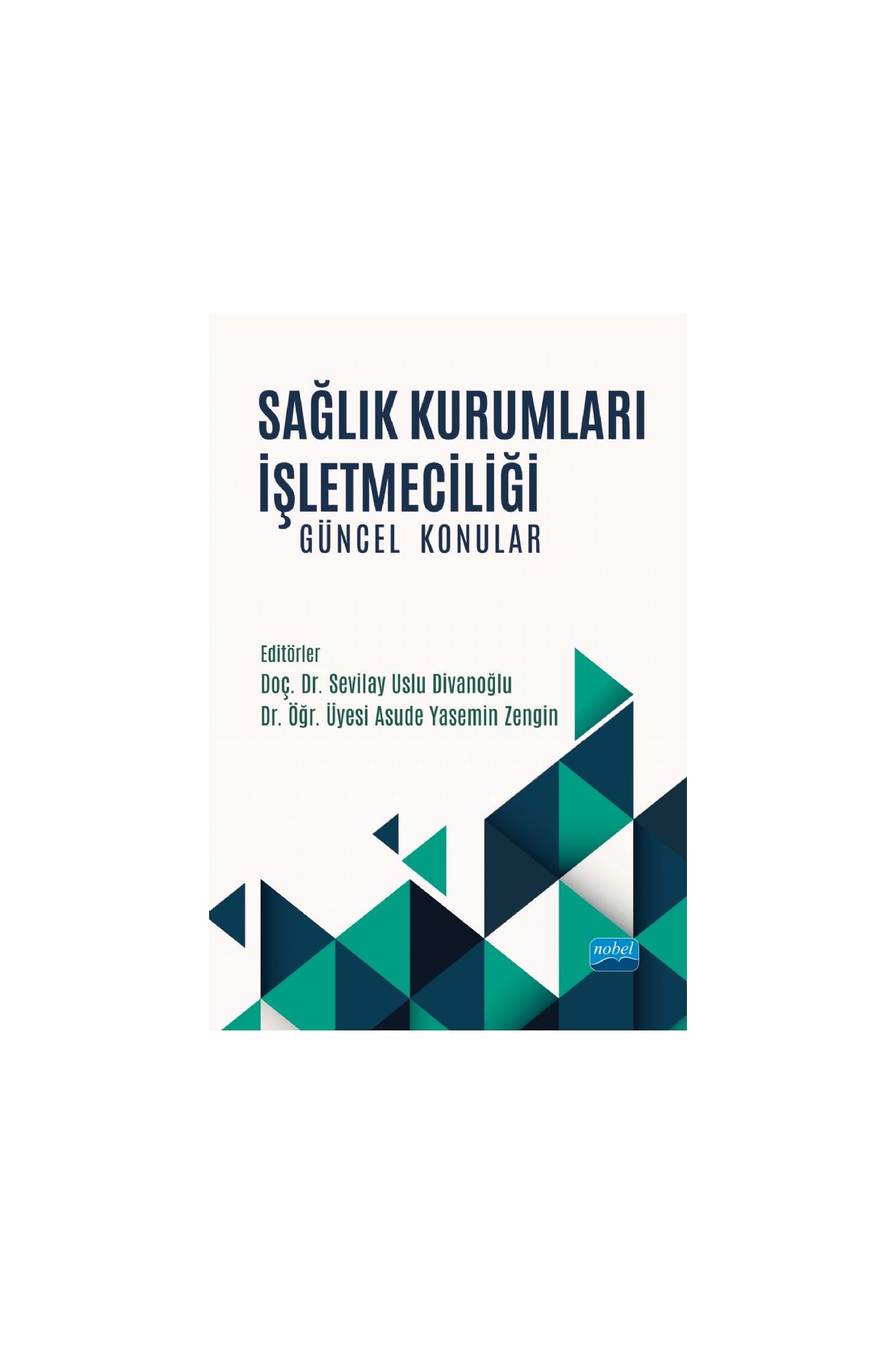 SAĞLIK KURUMLARI İŞLETMECİLİĞİ - Güncel Konular - Sağlık Yönetimi - Cosmedrome