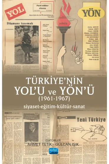 TÜRKİYE’NİN YOL’U VE YÖN’Ü (1961-1967) Siyaset-Eğitim-Kültür-Sanat - Gazetecilik - Cosmedrome