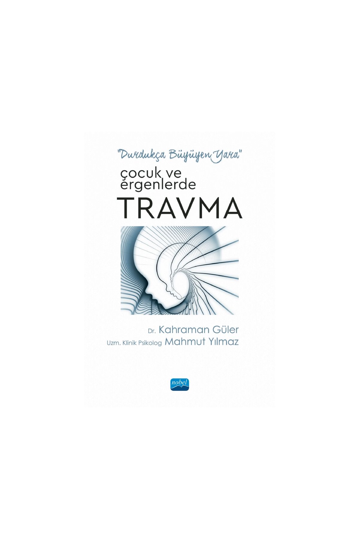 “Durdukça Büyüyen Yara” ÇOCUK VE ERGENLERDE TRAVMA - Rehberlik ve Psikolojik Danışma - Cosmedrome