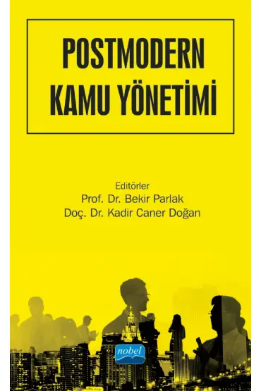 POSTMODERN KAMU YÖNETİMİ - Kavramlar, Teoriler, Yaklaşımlar - Siyaset Bilimi ve Yönetim - Cosmedrome