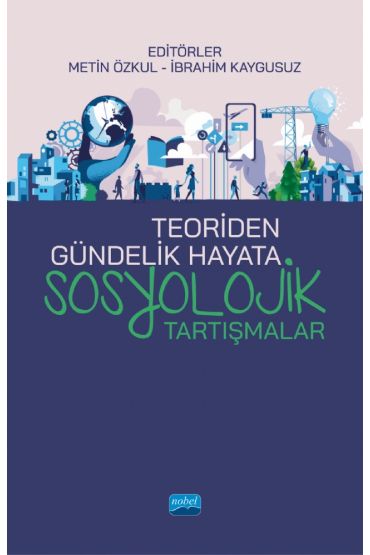 Teoriden Gündelik Hayata SOSYOLOJİK TARTIŞMALAR - Sosyoloji - Cosmedrome